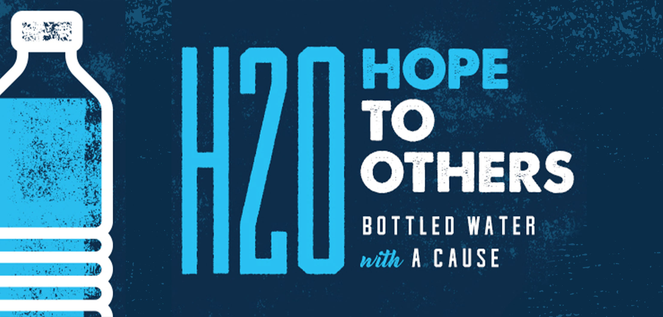 H2O—HOPE TO OTHERS