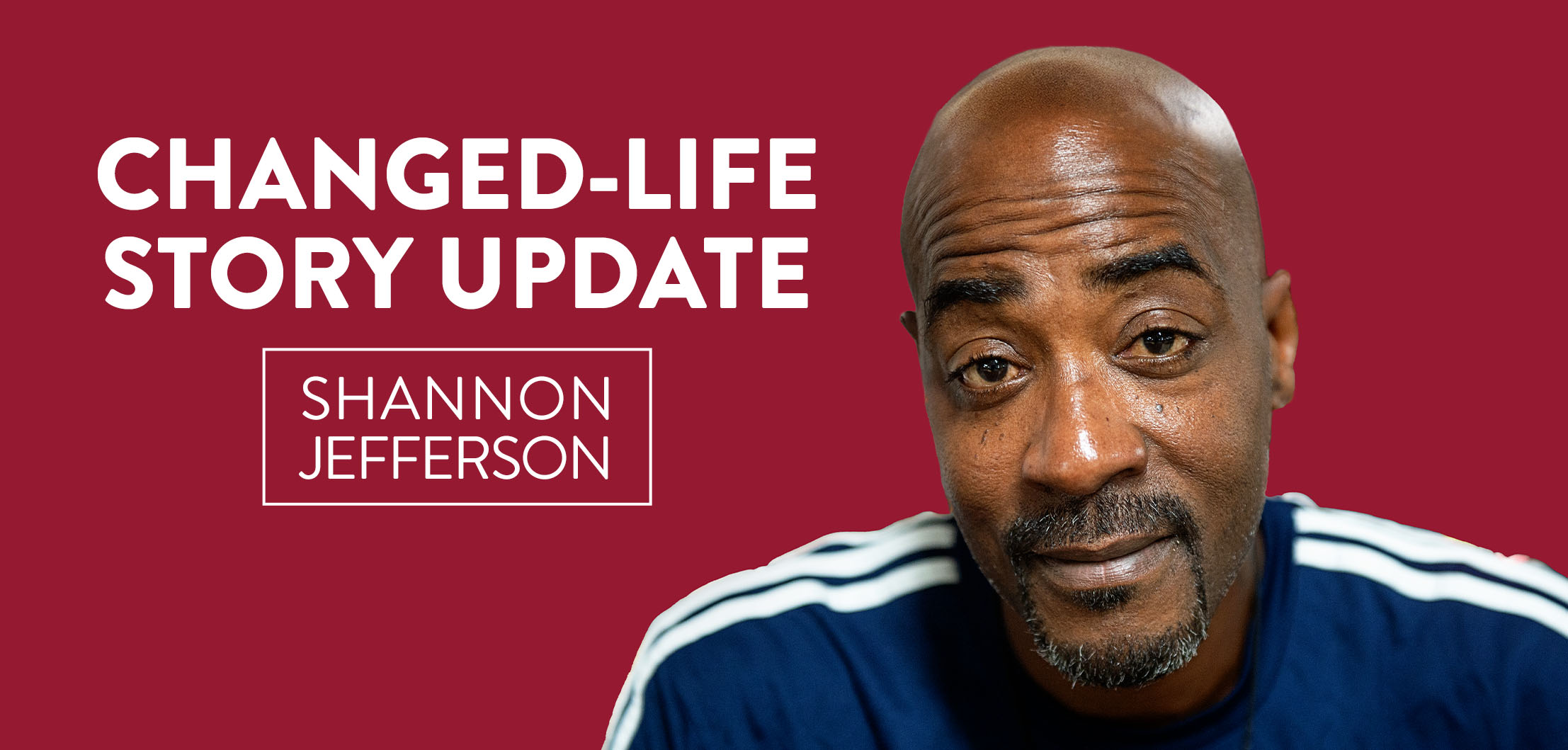 Shannon’s Update – Changed Life Story Update