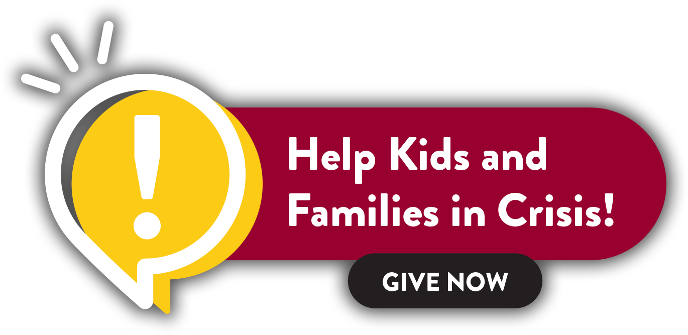 Help Kids and Families in Crisis