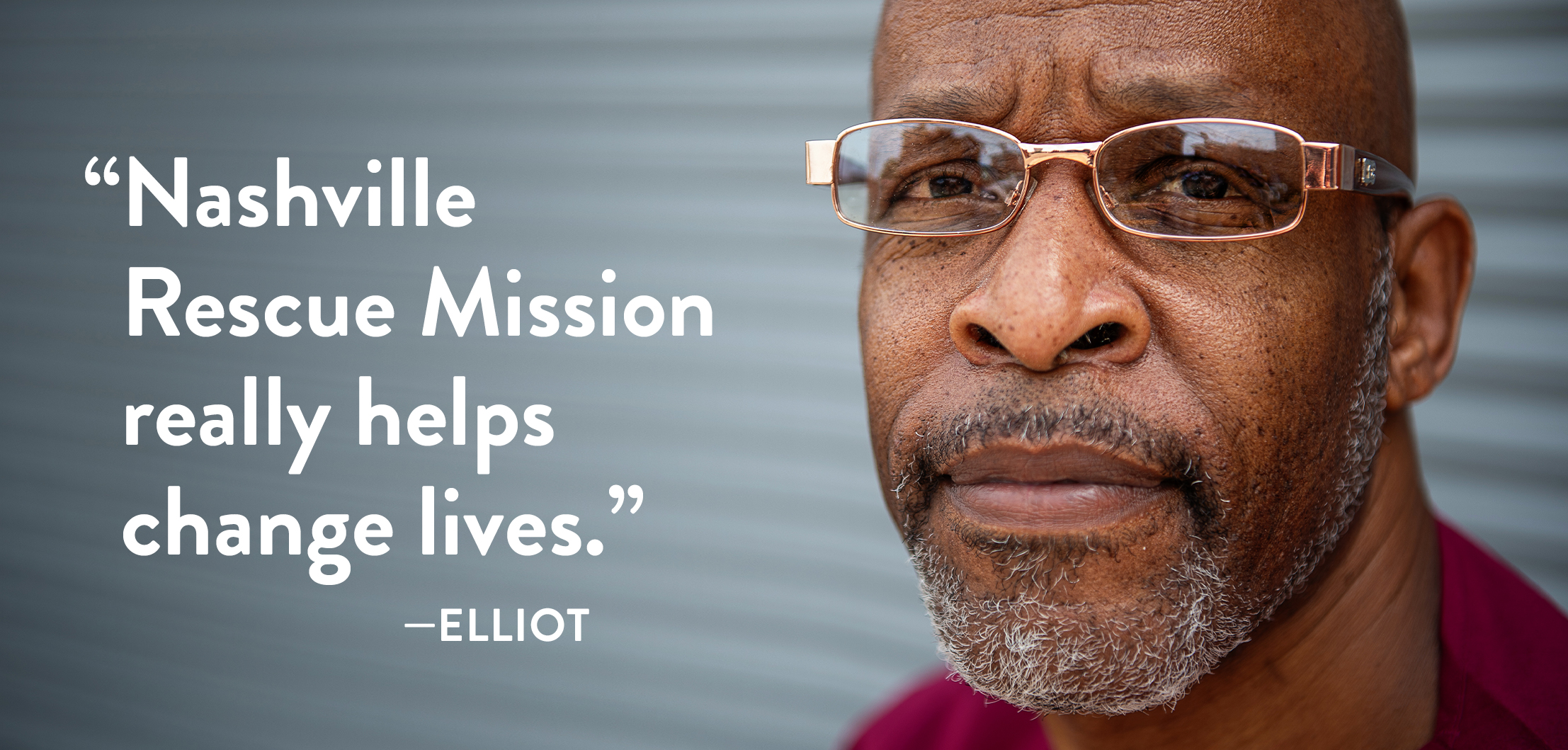 “Nashville Rescue Mission really helps change lives.” —Elliot
