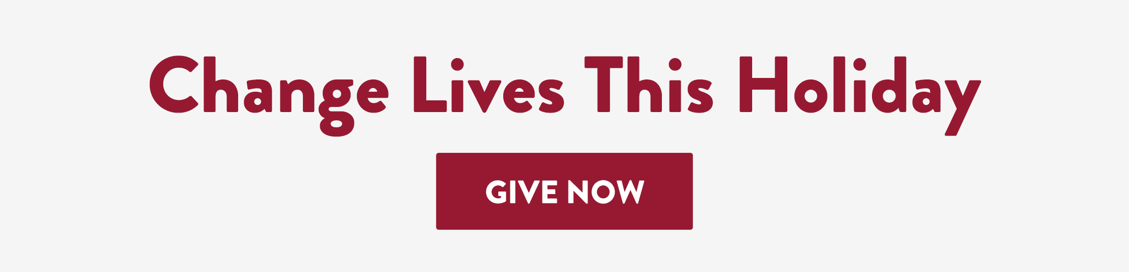 Change Lives This Holiday - Give Now