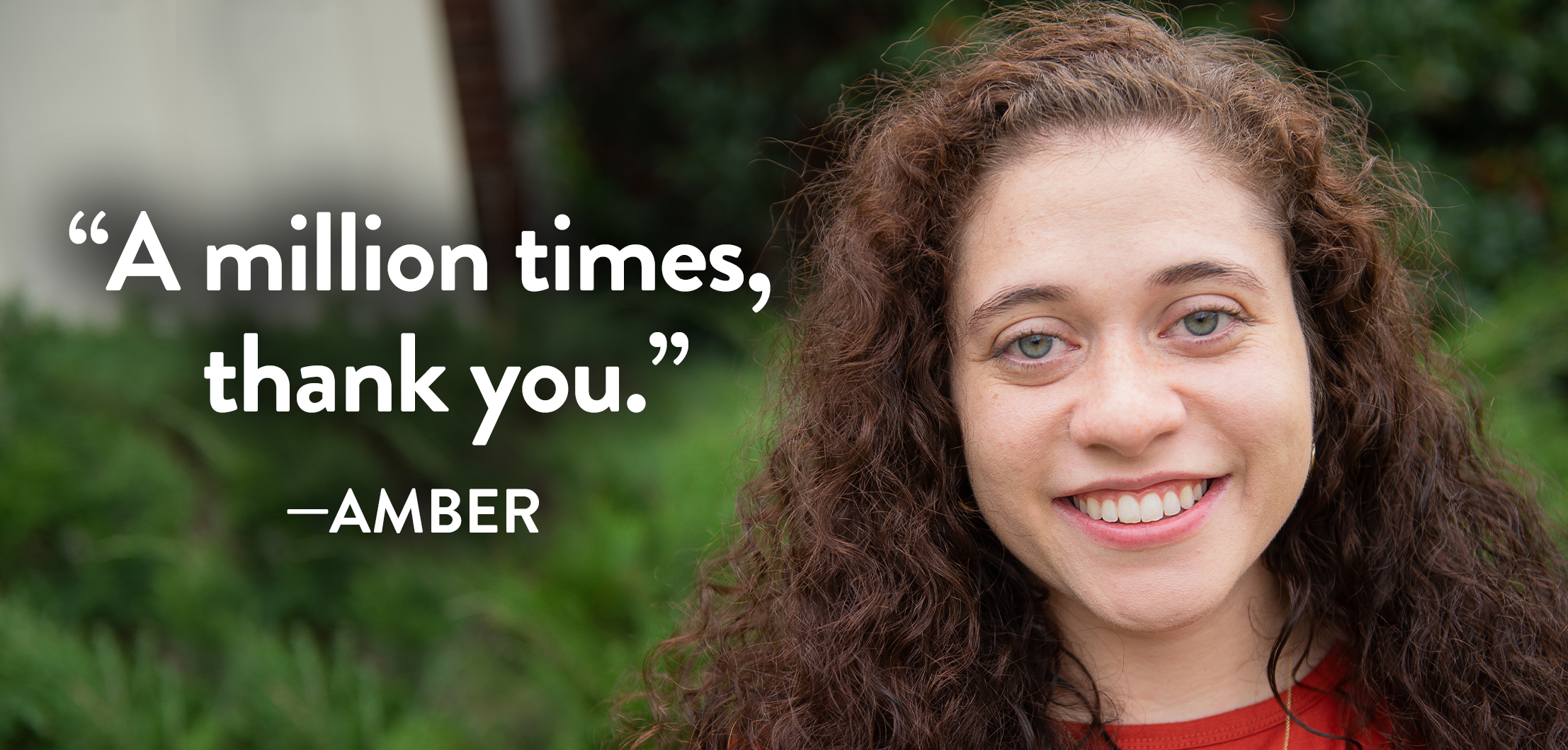 “A million times, thank you.” —Amber